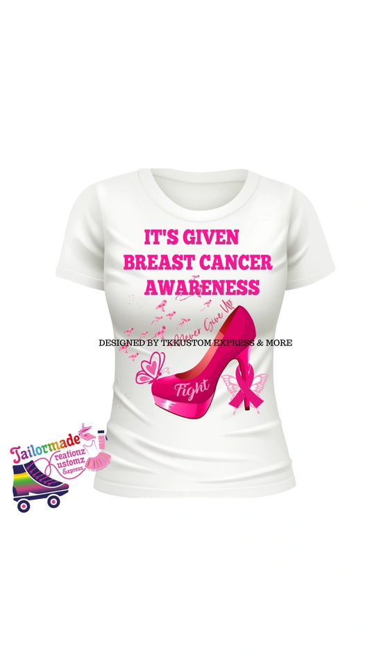 Breast Cancer IT'S Given Tshirt