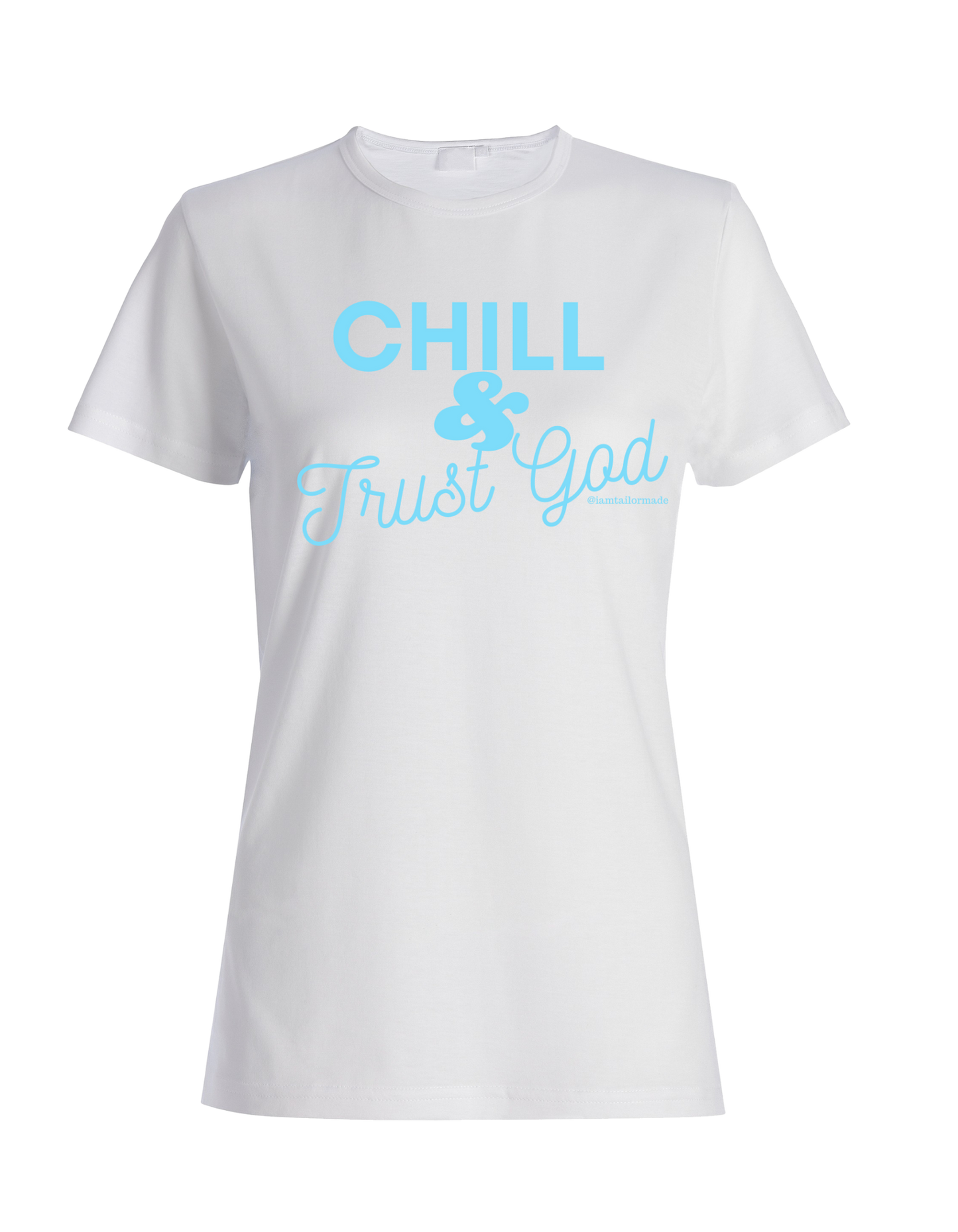 Chill & Trust God t-shirt (original design copyright)